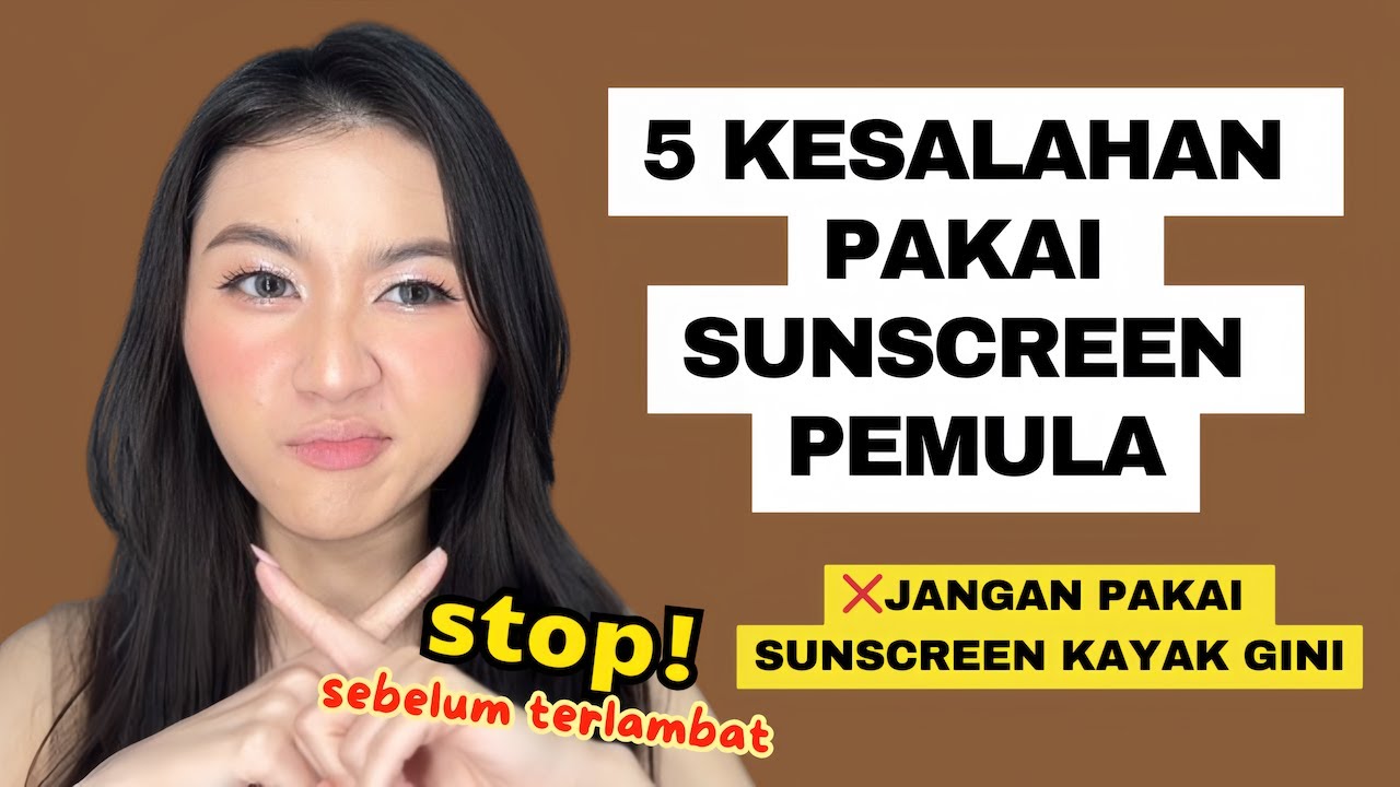 5 Kesalahan Pakai Sunscreen Untuk Pemula Yang Harus Dihindari!❌ (Bikin kusam/jerawatan/bruntusan)