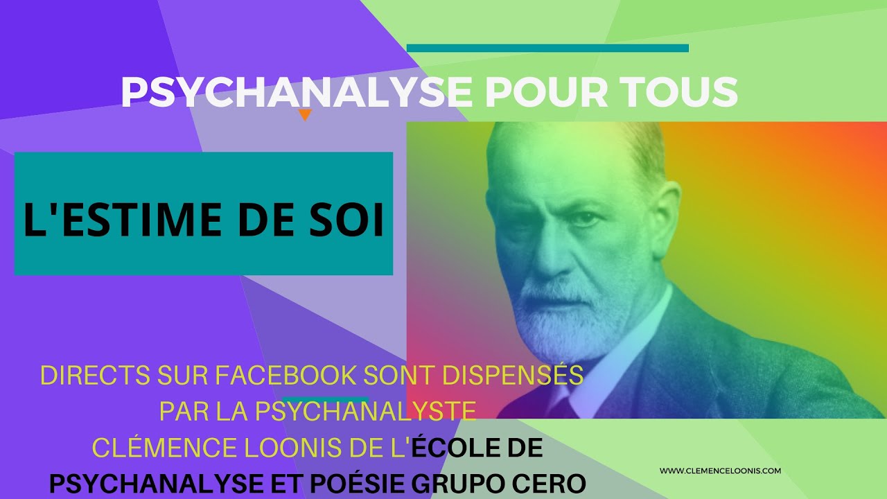 L'ESTIME DE SOI, LE MANQUE DE CONFIANCE EN SOI. PSYCHANALYSE POUR TOUS. FREUD RÉSUMÉ 1 JUIN 2021