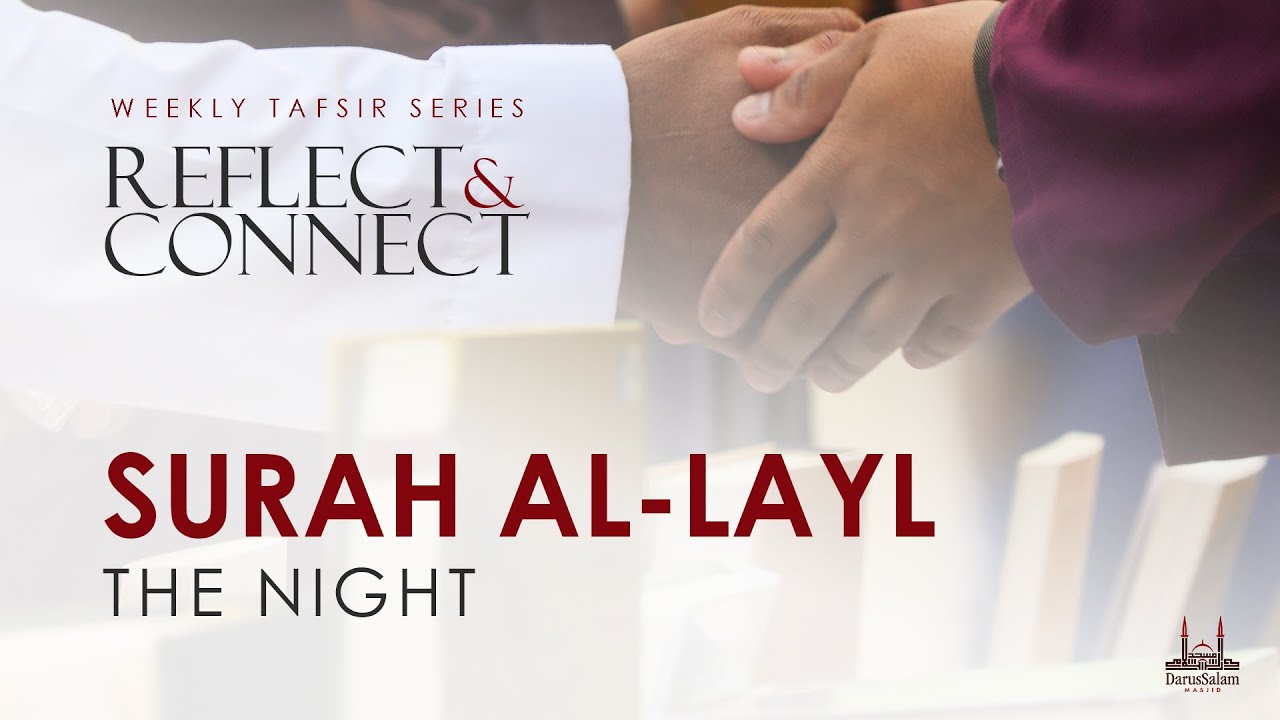 Reflect & Connect: Sūrah al-Layl | Mawlānā Sulaiman Mahmood