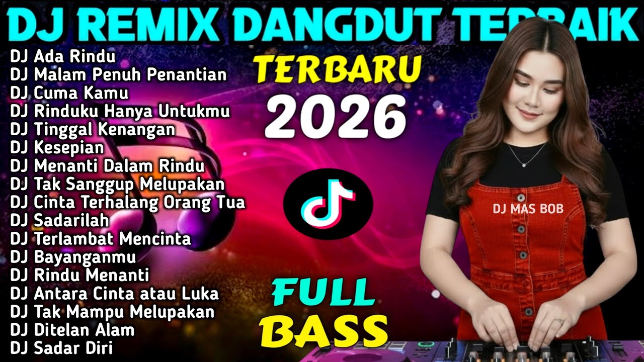 DJ REMIX DANGDUT FULL BASS  TIKTOK VIRAL 2026 - DJ Ada Rindu - DJ Malam Penuh Penantian