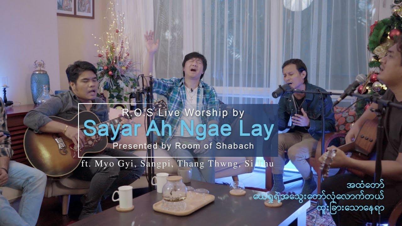 R.O.S Live Worship by Sayar Ah Ngae Lay