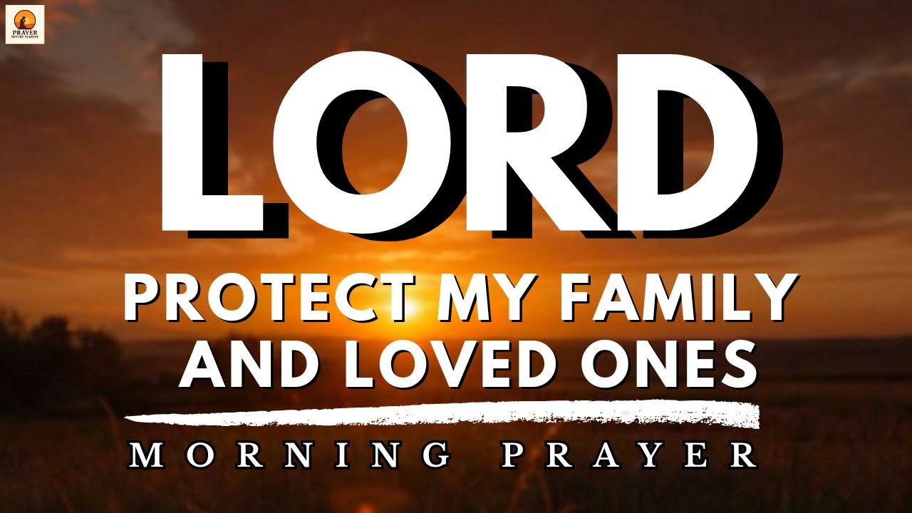 Morning Prayer to Bring Your Family Close to God | Protection, Unity & Love