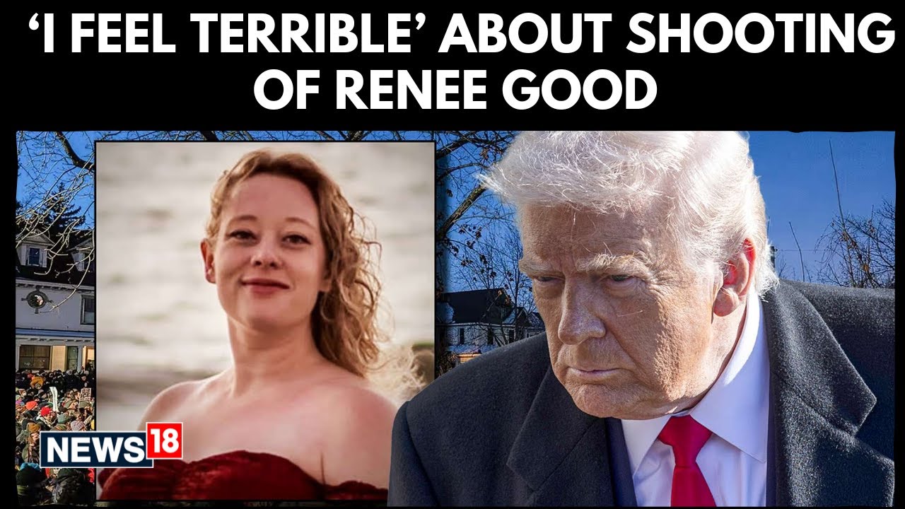 Trump Says He Feels Terrible About Reene Good Shooting, But Praises ICE For Their Work | News18