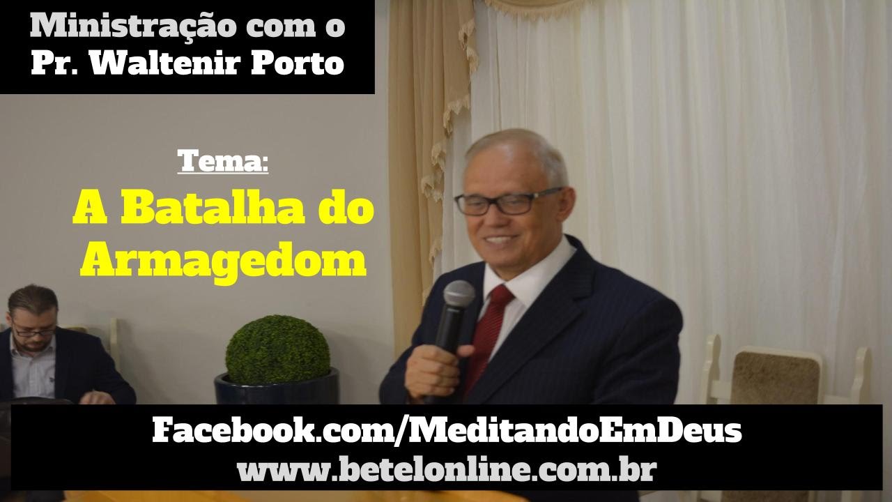 A Batalha do Armagedom - Pr Waltenir Porto