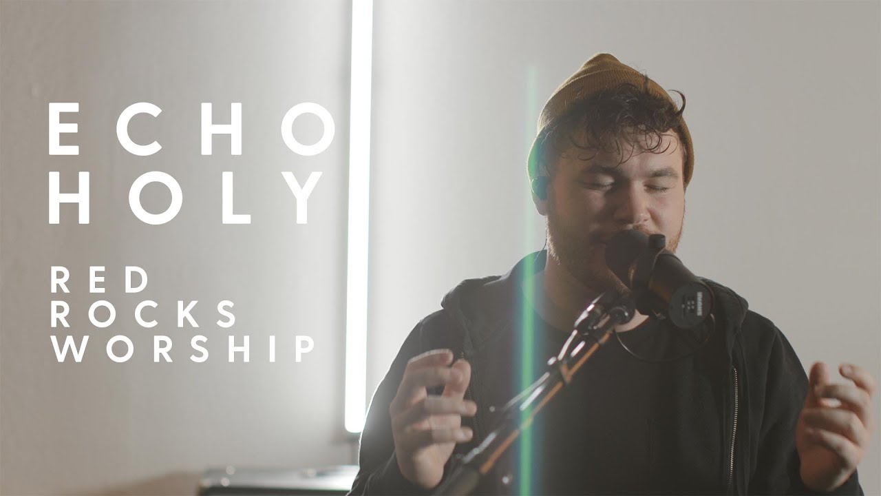 Echo Holy by Red Rocks Worship (Song Story) | Churchfront Sessions
