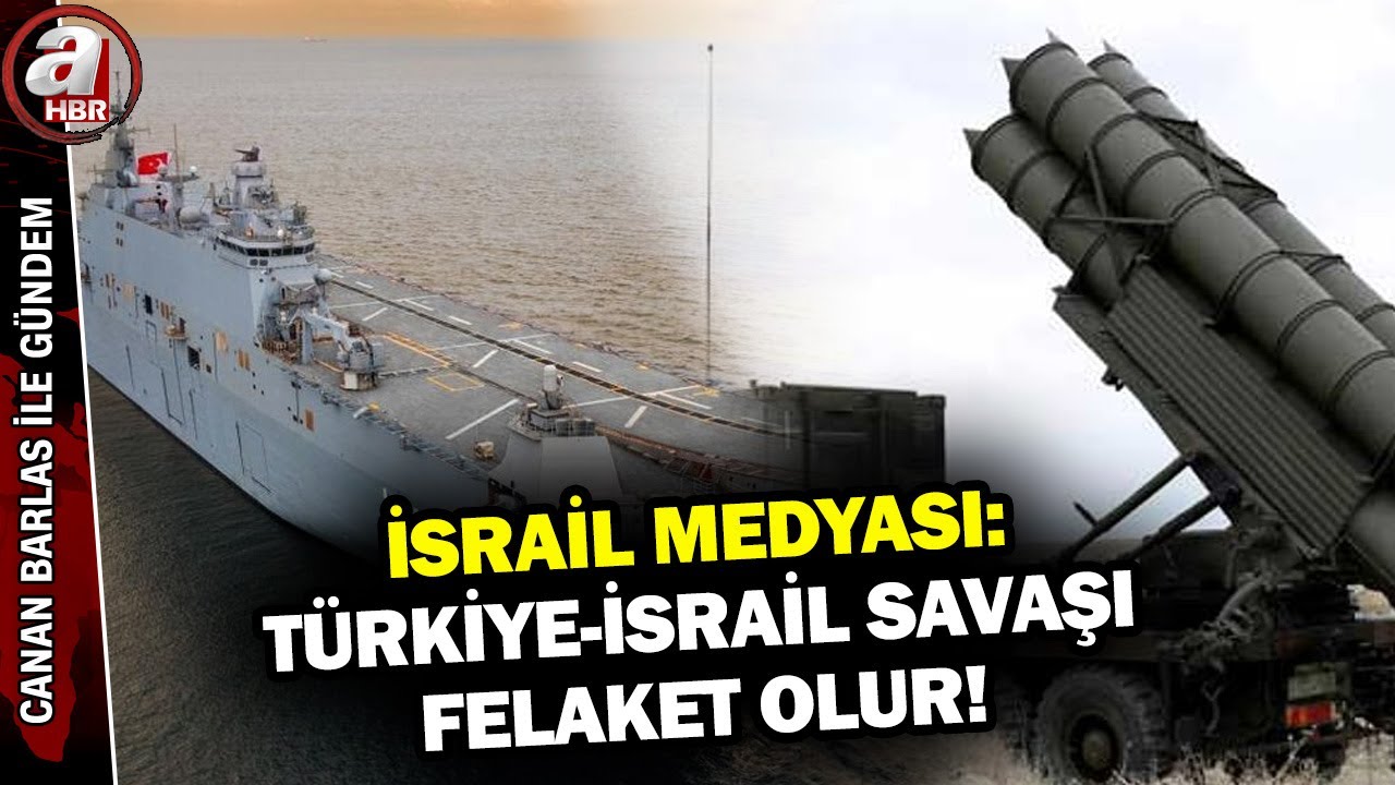 İsrail Medyası'nda Türkiye Korkusu Manşetlerde! | A Haber