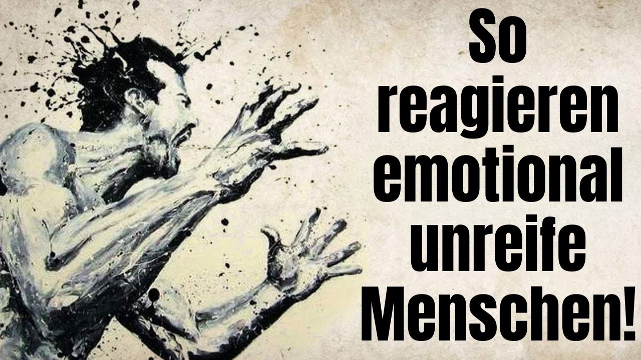 So reagieren emotional unreife Menschen!