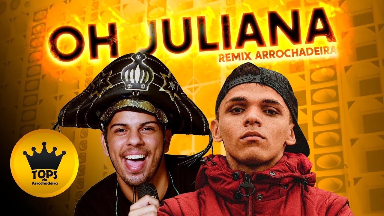Oh Juliana (Arrochadeira) - Turma do Cangaceiro e Mc Niack - Remix (Tops da Arrochadeira)