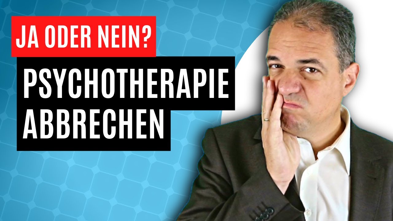 Soll ich meine Psychotherapie abbrechen? Und wenn ja wann?