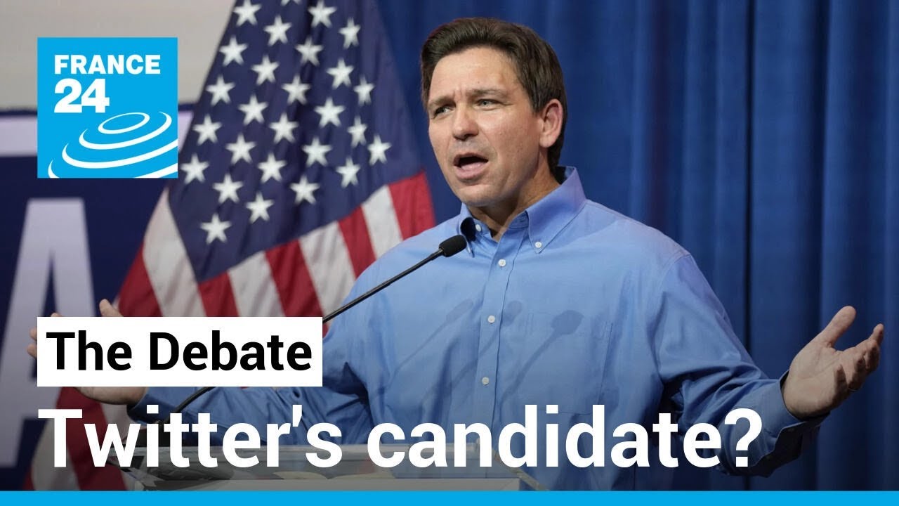 Twitter's candidate? DeSantis launches presidential bid on Musk's platform &bull; FRANCE 24 English