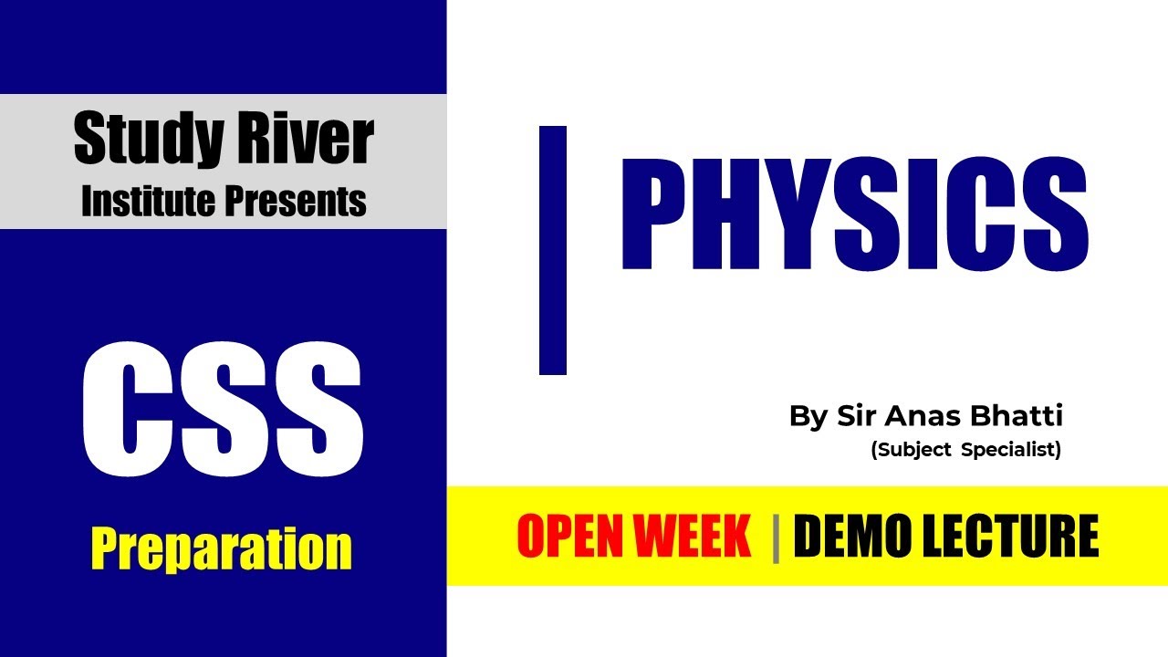 Physics Open Week Session | Anas Bhatti | CSS2022 PMS2021