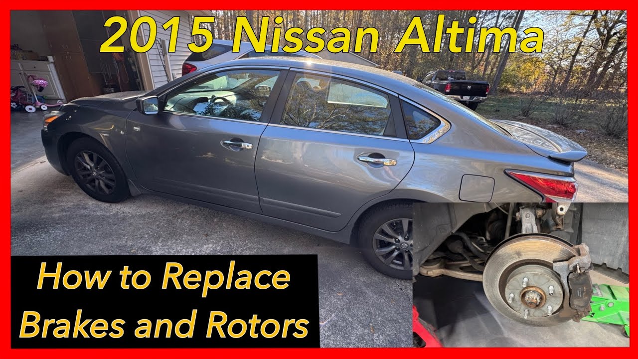 How to Replace Brakes and Rotors on a Nissan Altima | Step-by-Step Guide