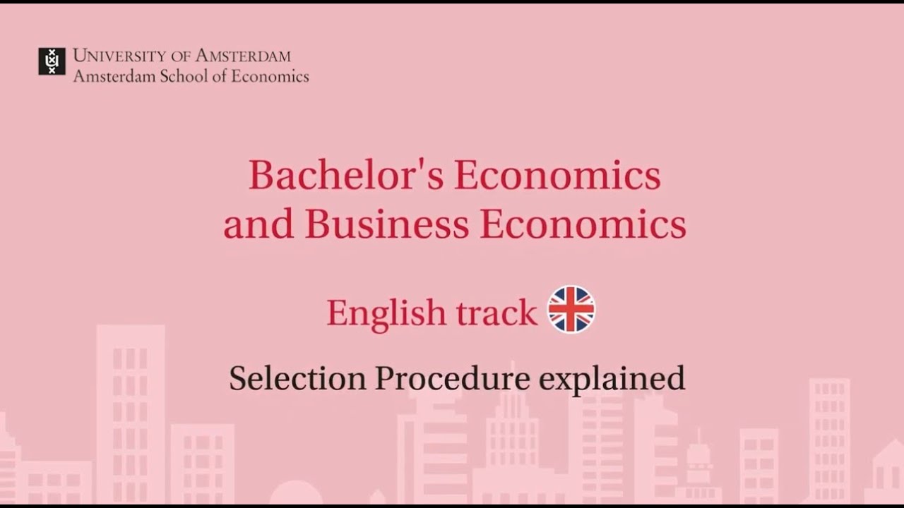 UvA | Selection procedure of the Bachelor's in Economics and Business Economics (English track)