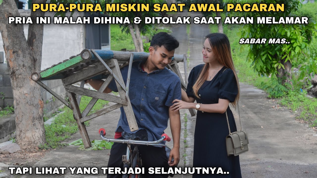 PURA-PURA MISKIN SAAT AWAL PACARAN PRIA INI MALAH DIHINA & DITOLAK SAAT AKAN MELAMAR!! tapi ternyata