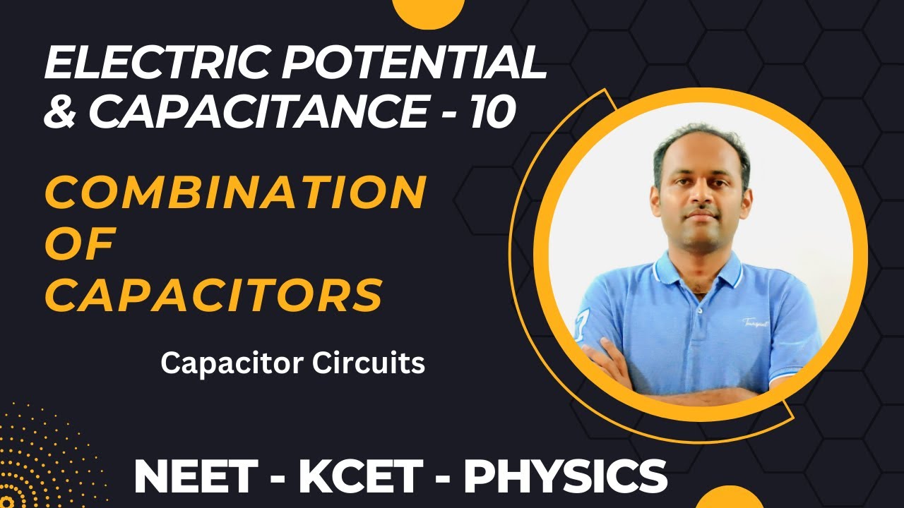 Combination of Capacitors | Electric Potential & Capacitance | Electrostatics  #NEET #KCET #PHYSICS