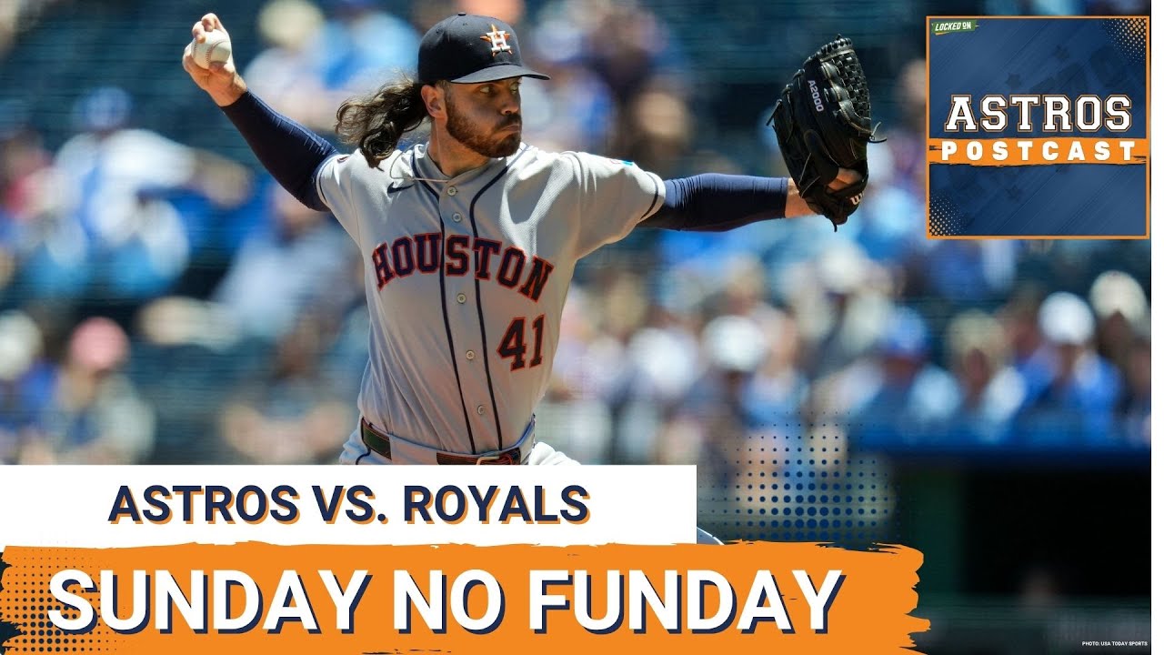 ASTROS POSTCAST: Sunday Was No Funday For The Houston Astros As They Fail To Sweep Royals