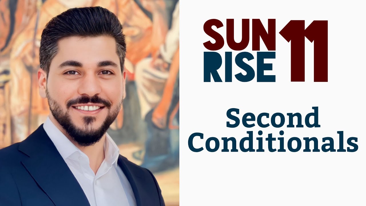 Sunrise 11 - Unit 5 - Second Conditionals by Ahmed O. Sultan