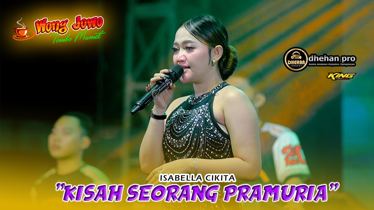 KISAH SEORANG PRAMURIA - ISABELLA CIKITA OM WONGJOWO MADIUN X DHEHAN AUDIO LIVE SIDOARJO