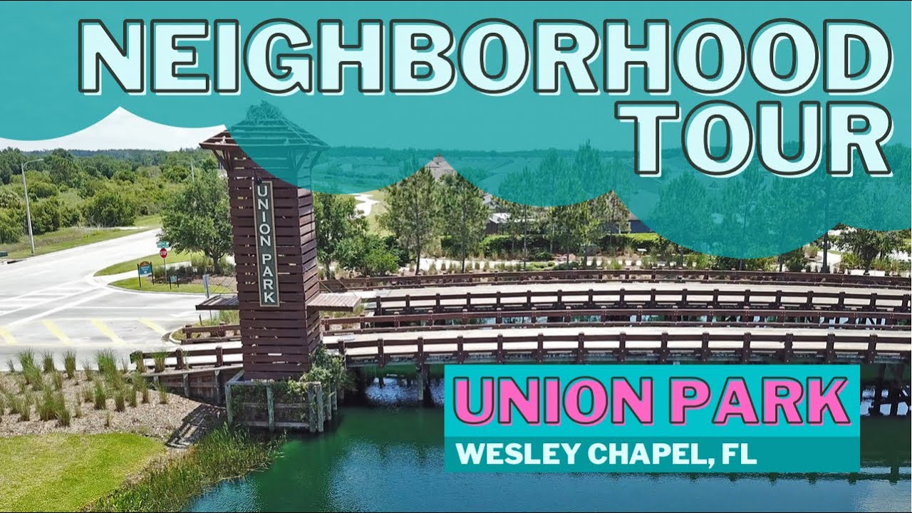 Wesley Chapel Neighborhoods: Union Park Community Tour