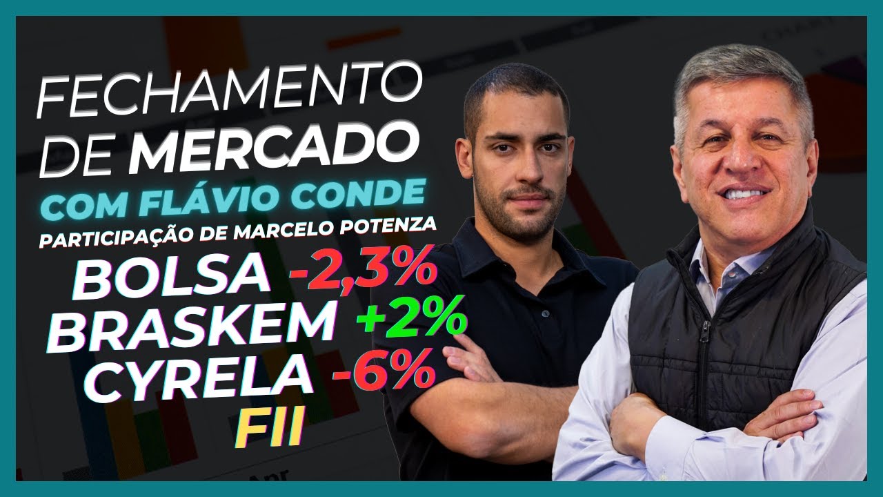 04/02 - Bolsa -2,3%, Braskem +2% e Cyrela -6% e FII