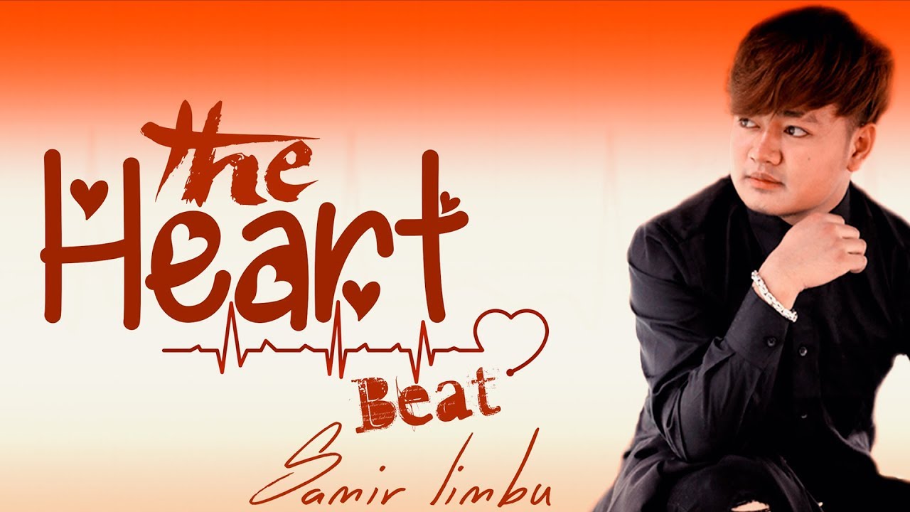 Samir Limbu || The Heart Beat || Jukebox 2018