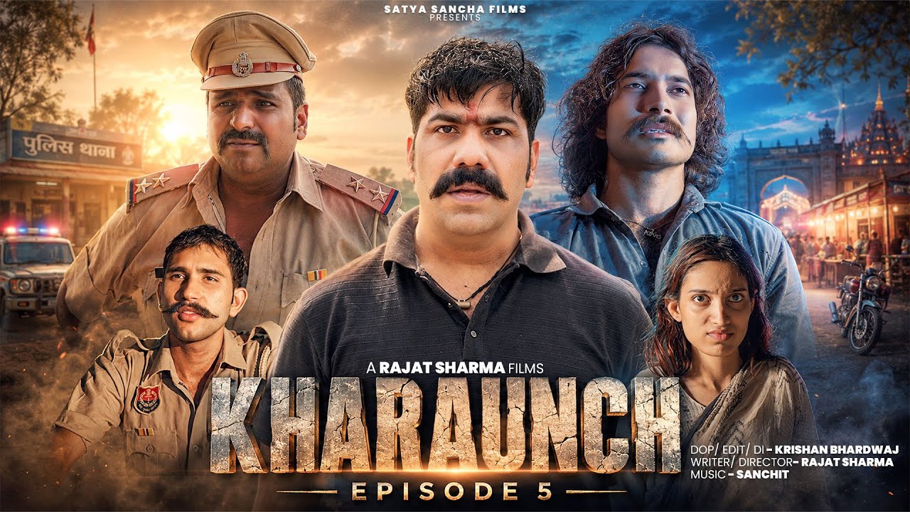 KHARAUNCH - new hindi web series 2026| EP05 | Pankaj Palwaliya,Mr Deshi 30, Satya Sancha film series