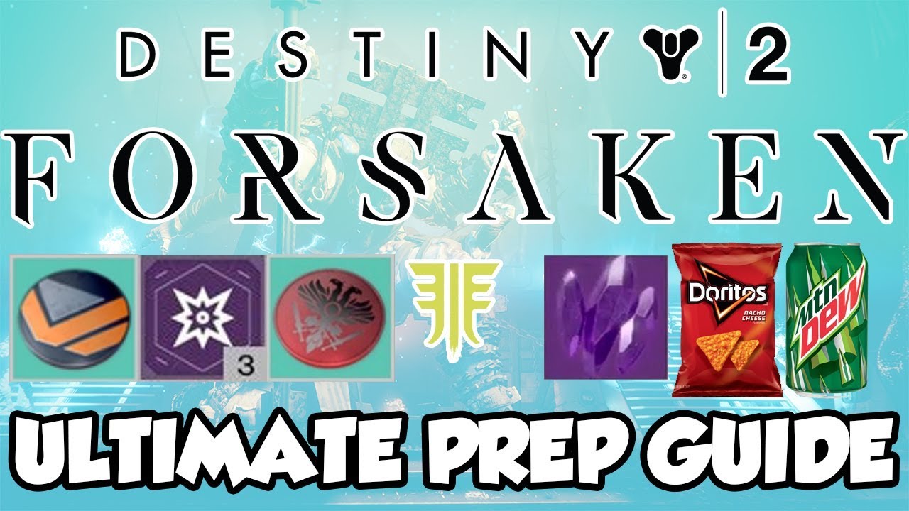 FULL FORSAKEN PREPARATION GUIDE! Everything You Need to Prepare! [Destiny 2 Forsaken DLC]