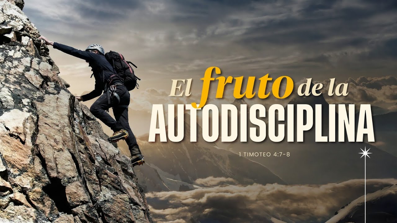 1 Timoteo 4:7-8; El fruto de la autodisciplina