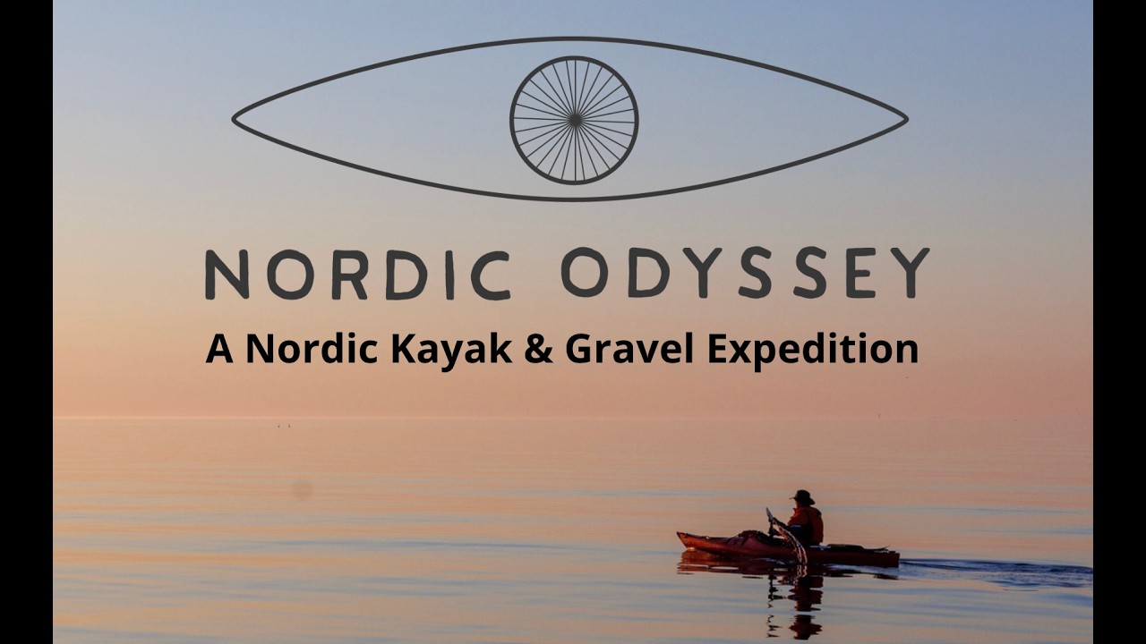 The Nordic Odyssey, Kayak and Gravel from Finland to Norway - full film