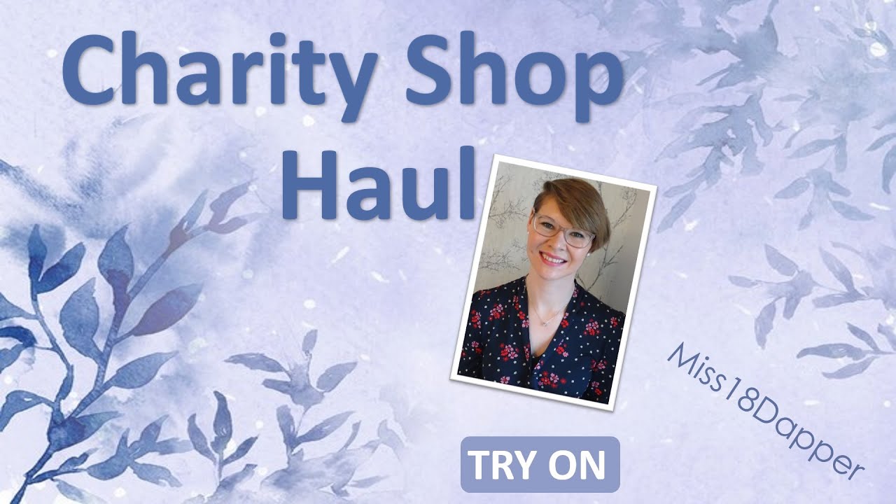 Charity Shop Haul | Thrift Shopping UK | Try On | Miss18Dapper | January 2022