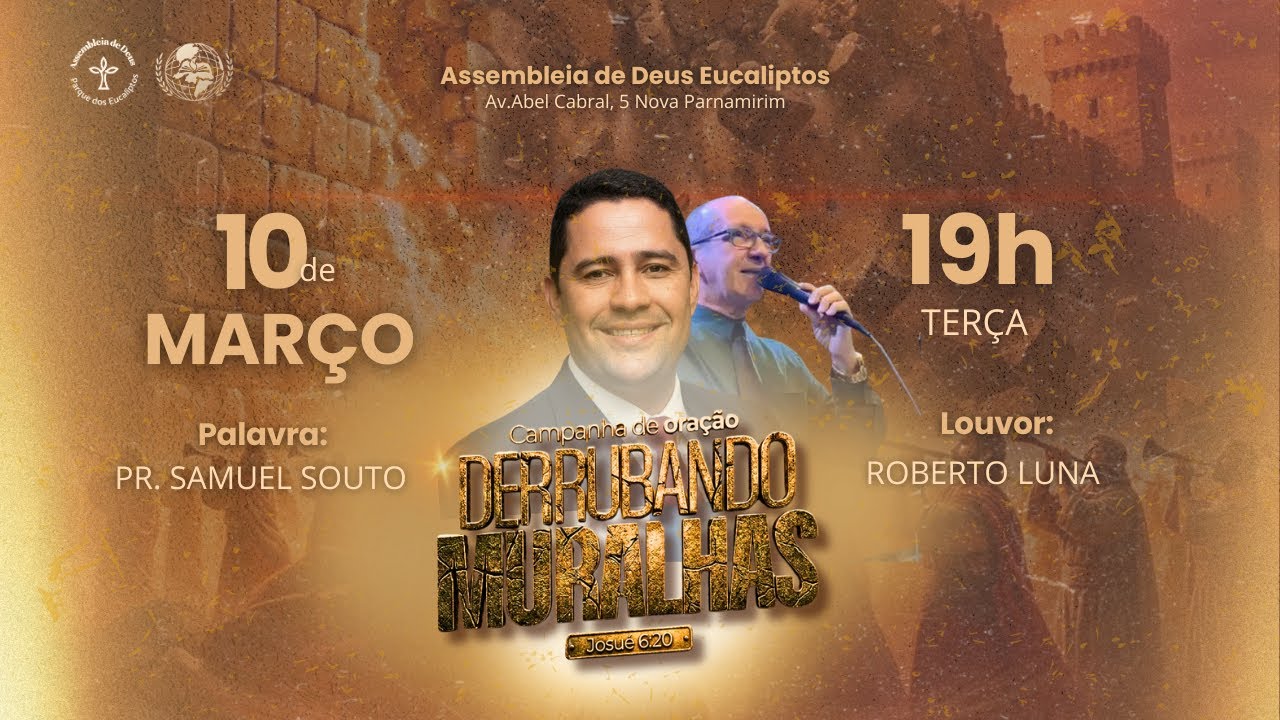 CAMPANHA DE ORAÇÃO DERRUBANDO MURALHAS - 10/03/2025 - AD EUCALIPTOS