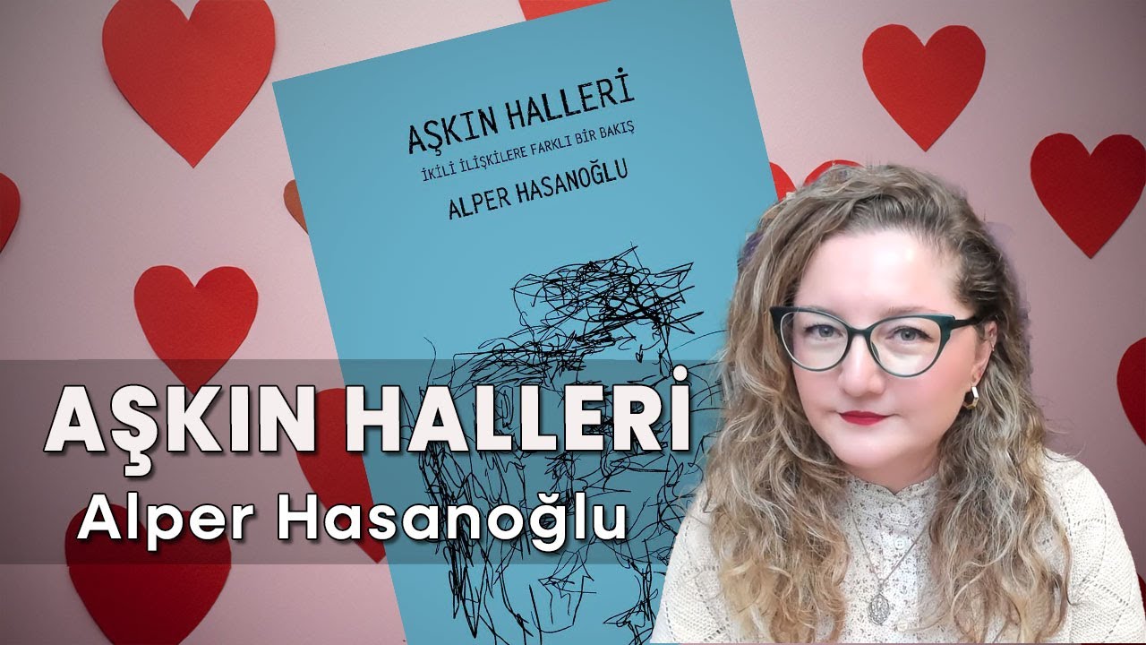 Aşkın Halleri – Alper Hasanoğlu
