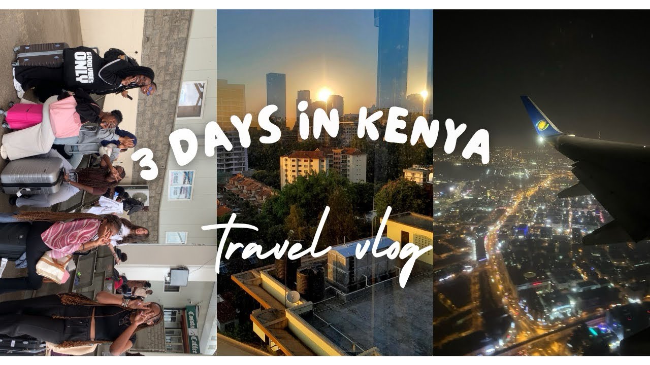 3 Days in Kenya 🇰🇪✈️ w/me and my friends ll « GOOD VIBRS ONLY 🥳✌🏾»
