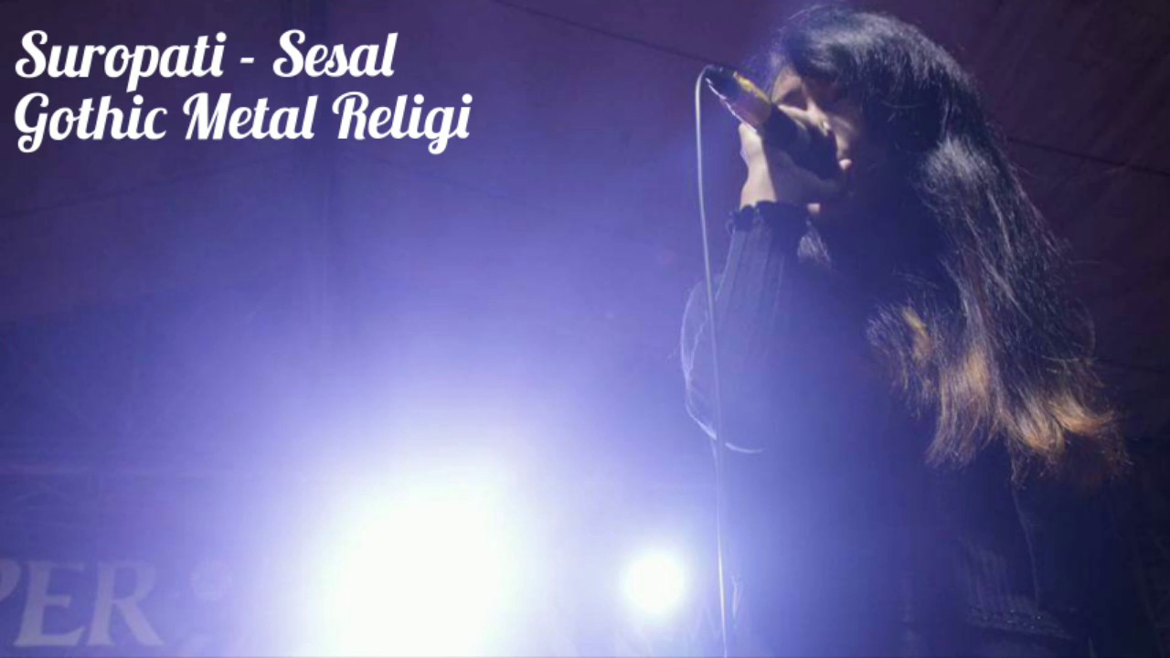 SUROPATI - SESAL (Gothic Metal Religi Paling Menyentuh!)
