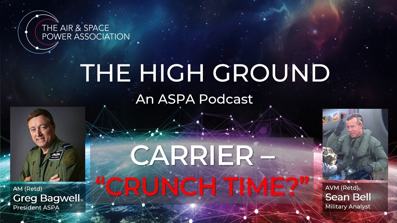 Carrier - Crunch time? The High Ground:  An ASPA podcast