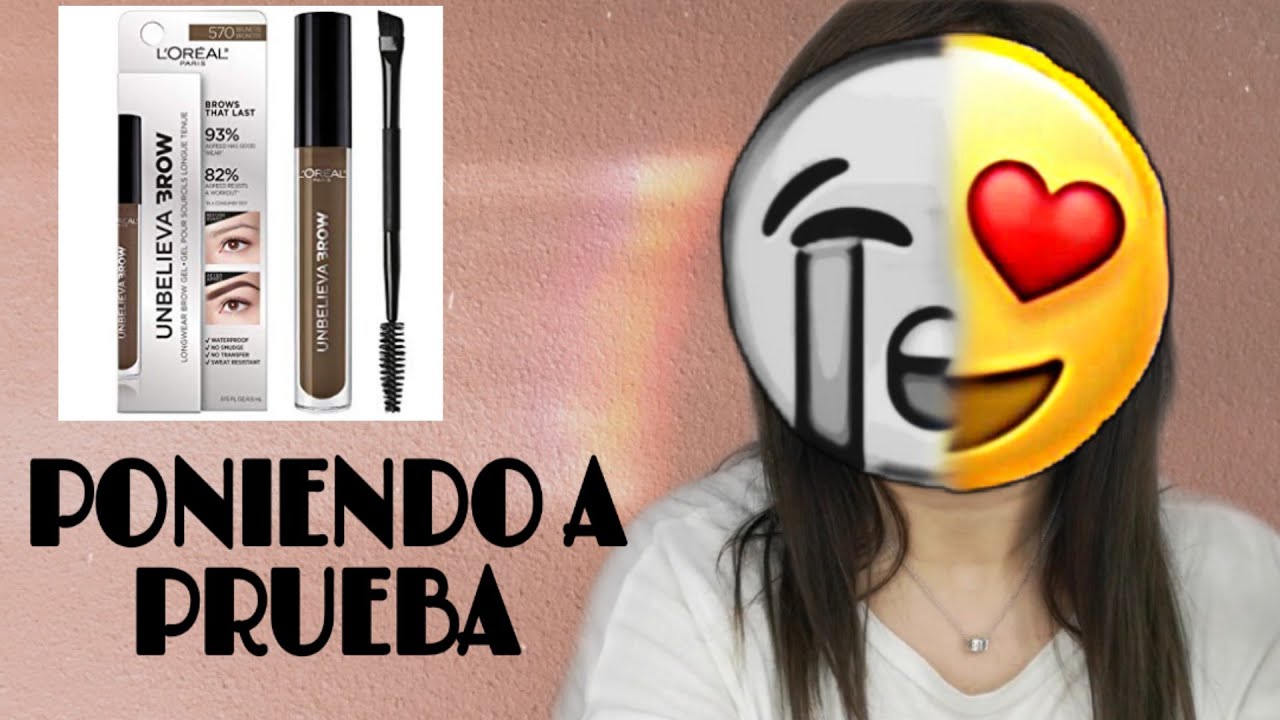 UNBELIEVA BROW L'OREAL PONIENDO A PRUEBA