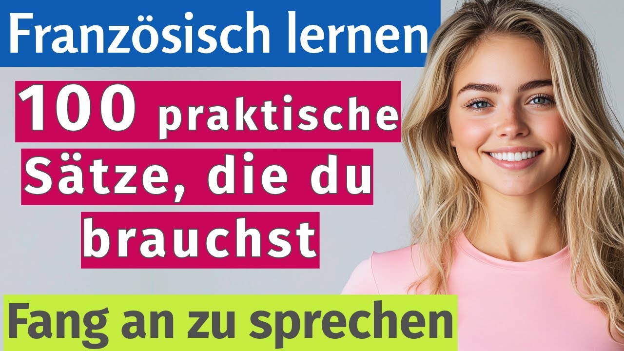 Französisch lernen 🇫🇷: 100 einfache Alltagssätze – Sprich sofort mit!
