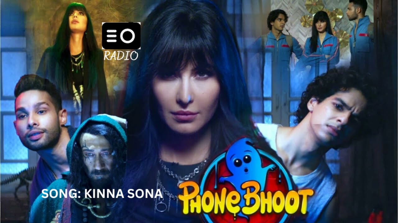 PHONE BHOOT      SONG NAME: KINNA SONA     | RADIO |