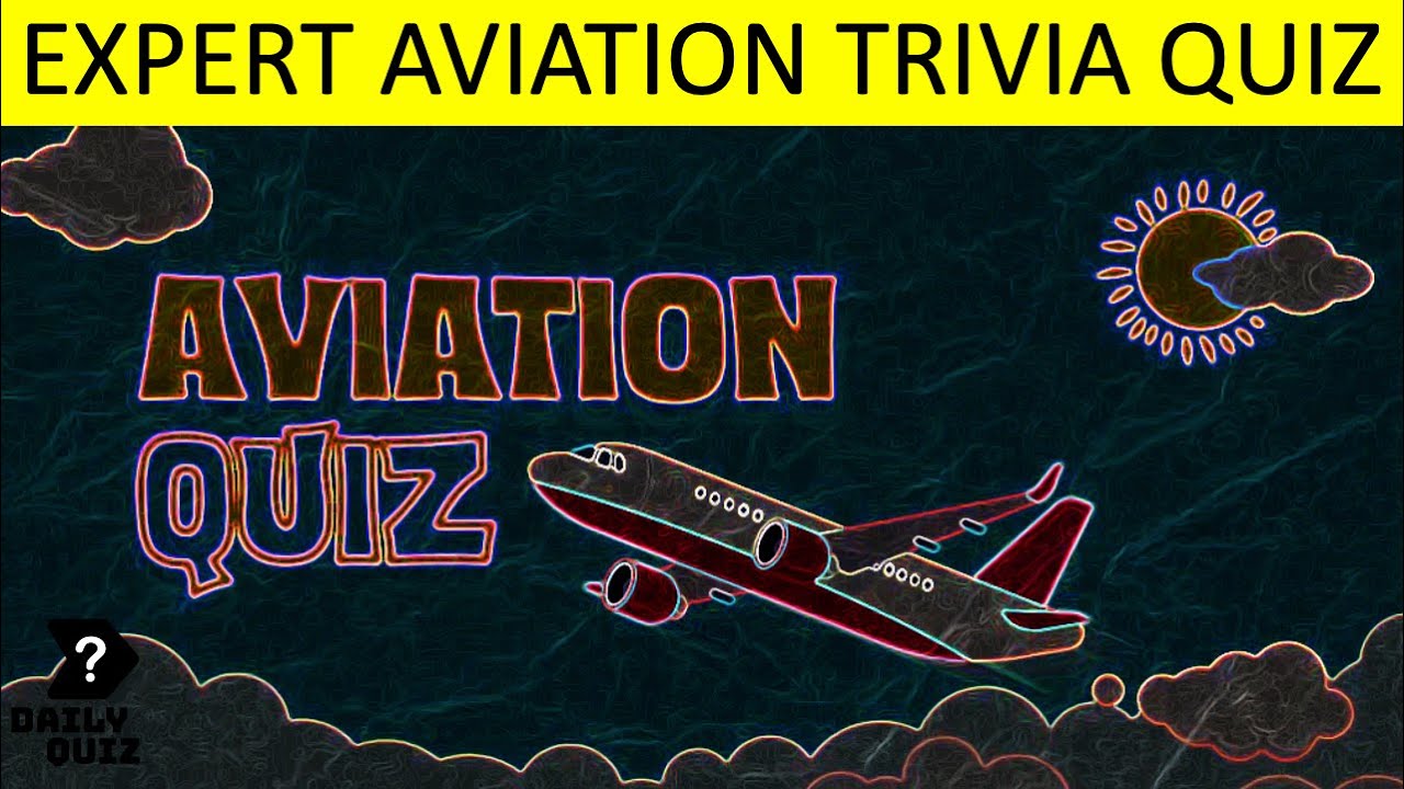 Can You Ace This Ultimate Aviation Quiz Epic AvGeek Trivia Challenge 2024 ✈️