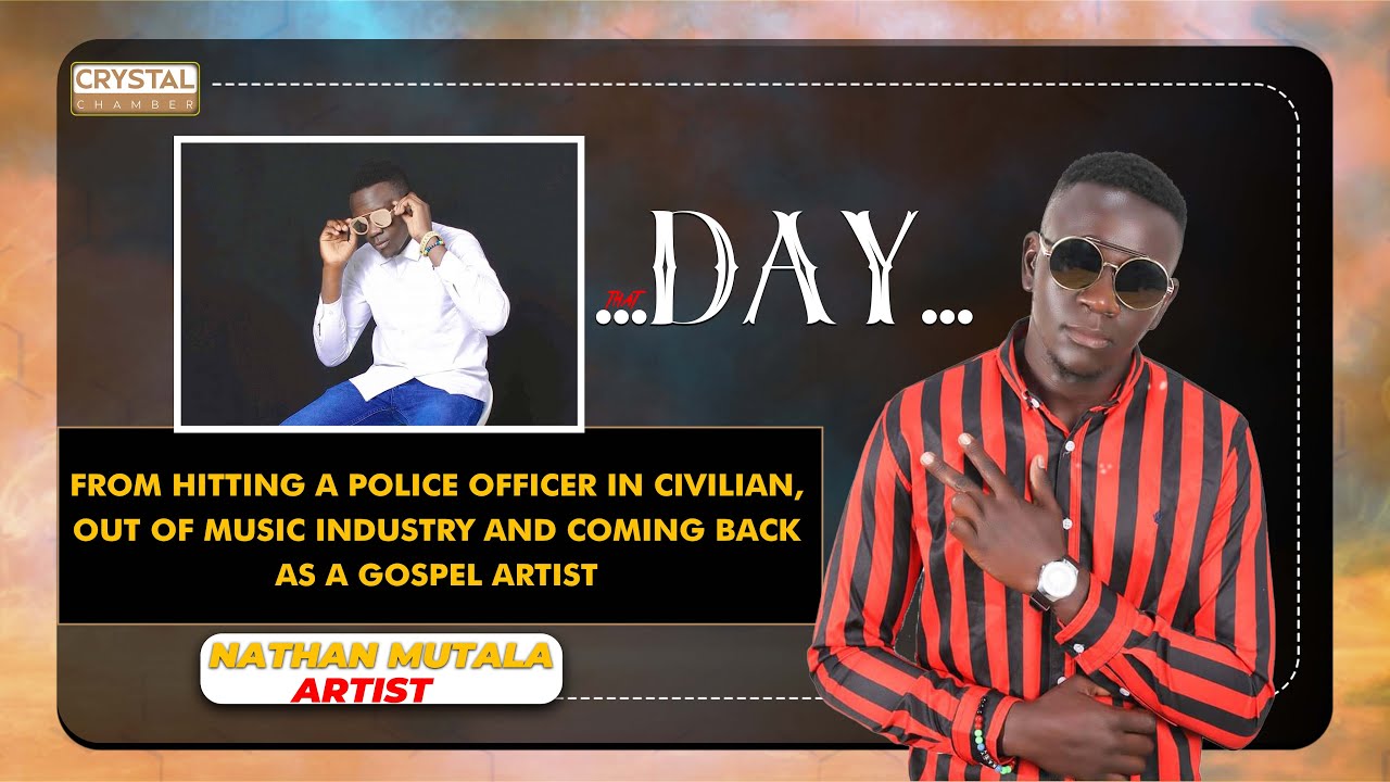 CC : From Hitting A Police Officer In Civilian, Becoming A Gospel Artist - Nathan Mutala Narrates...