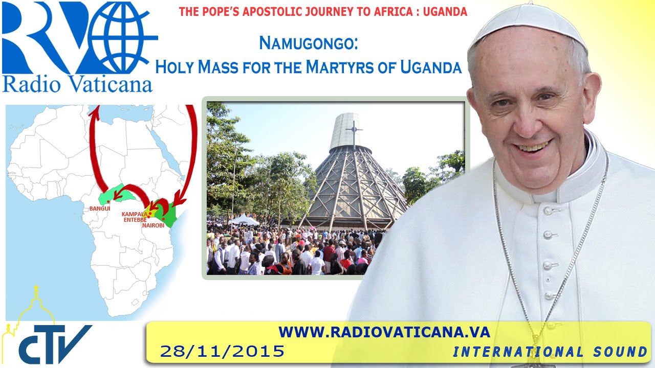 Francis in Uganda: Holy mass in Namugongo 2015.11.28