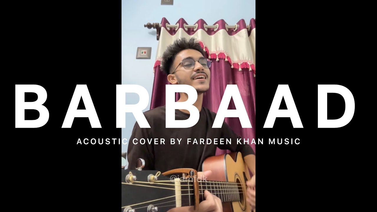 Barbaad (Acoustic Cover) - Fardeen Khan | Jubin Nautiyal | Saiyaara