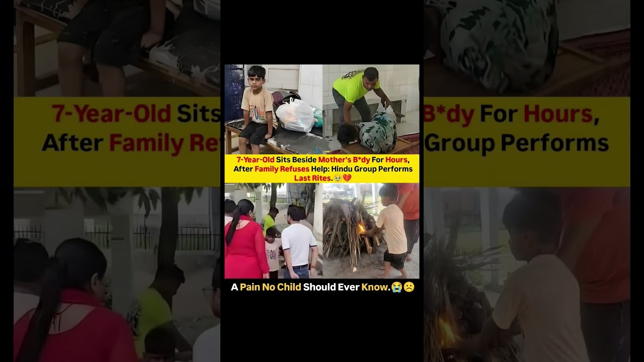 7-Year-Old Boy Performs Mother&rsquo;s Last Rites After Family Refuses Help 😢💔
