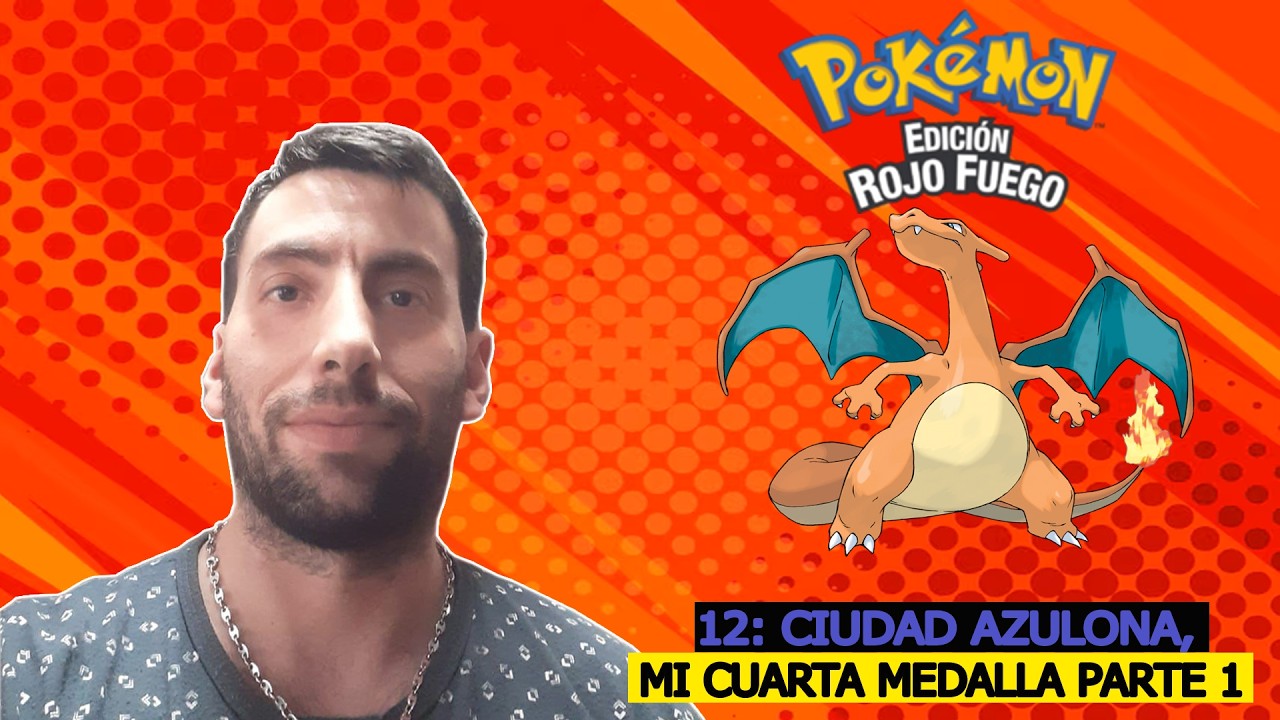 POKEMON ROJO FUEGO Ep. 12: CIUDAD AZULONA, MI CUARTA MEDALLA PARTE 1