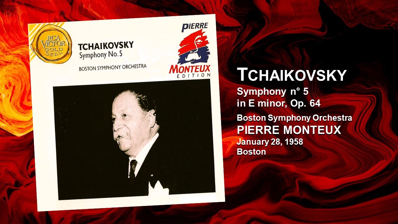 TCHAIKOVSKY - Symphony n&deg; 5, in E minor, Op. 64 - Boston Symphony Orchestra - PIERRE MONTEUX (1958)