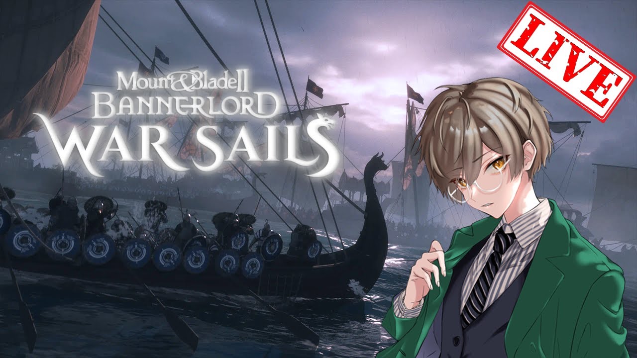 #33 今日は凡ミスをしないことを目標とする！ 待望のDLC War Sails！ PC版 steam【Mount & Blade II: Bannerlord  マウントアンドブレイド２】