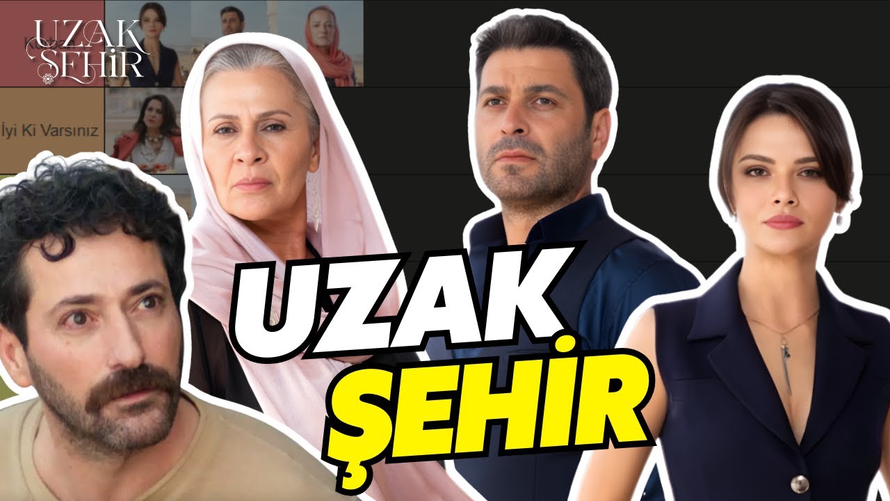 UZAK ŞEHİR KATMAN LİSTESİ (Cihan, Sadakat, Alya, Boran, Ecmel...) 