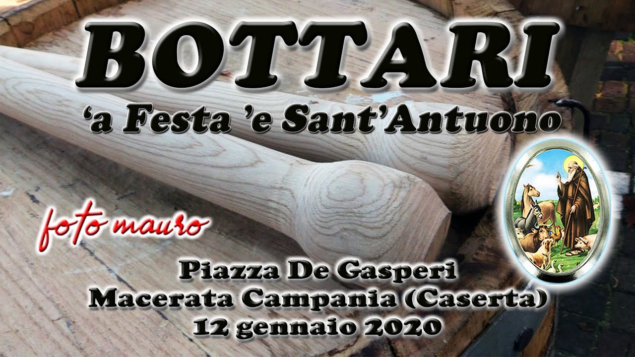 BOTTARI - 'a Festa 'e Sant'Antuono - Piazza De Gasperi - MACERATA CAMPANIA (CASERTA) 12 gennaio 2020
