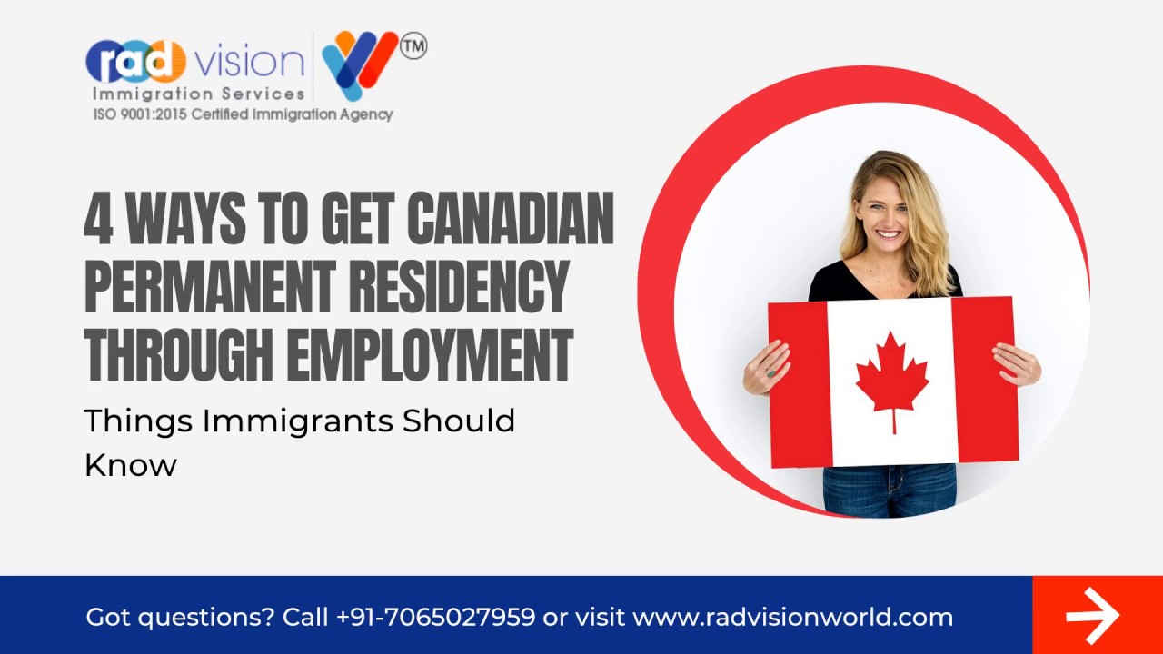 4 ways to get Canadian Permanent Residency Through Employment - Radvision World Consultancy