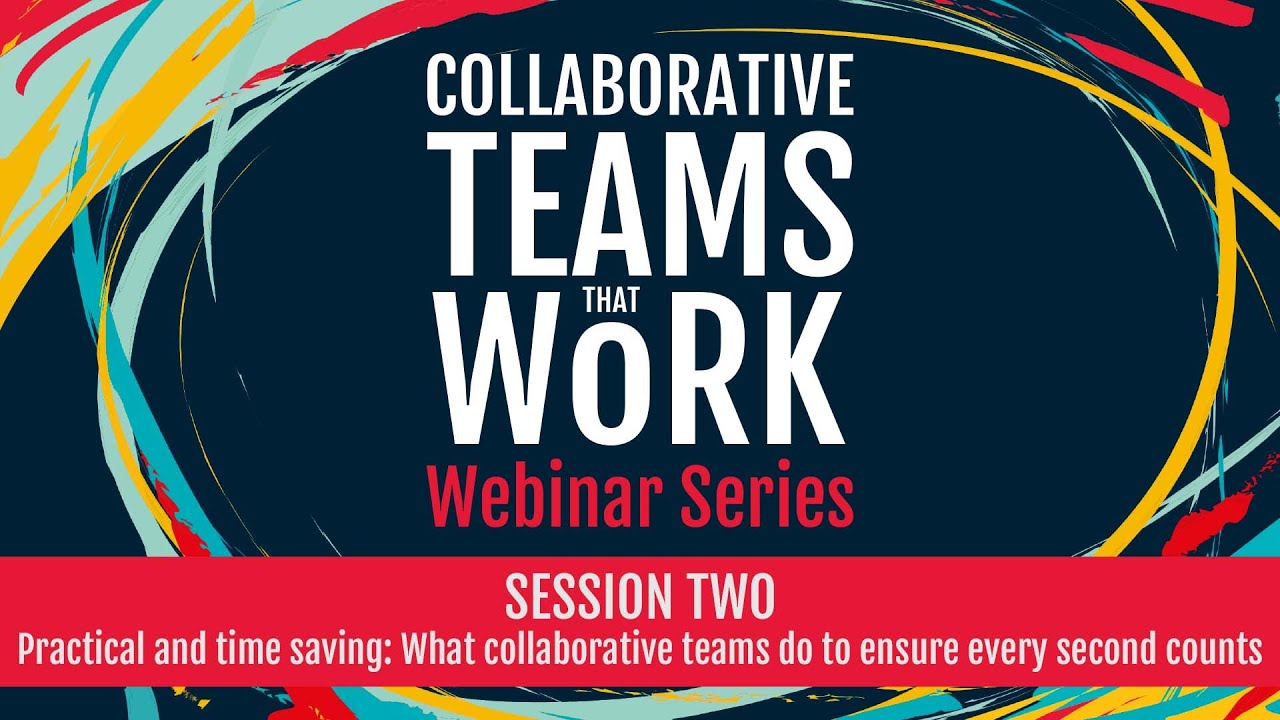 Collaborative Teams That Work Webinar Series: Session 2 — with Gavin Grift and Colin Sloper